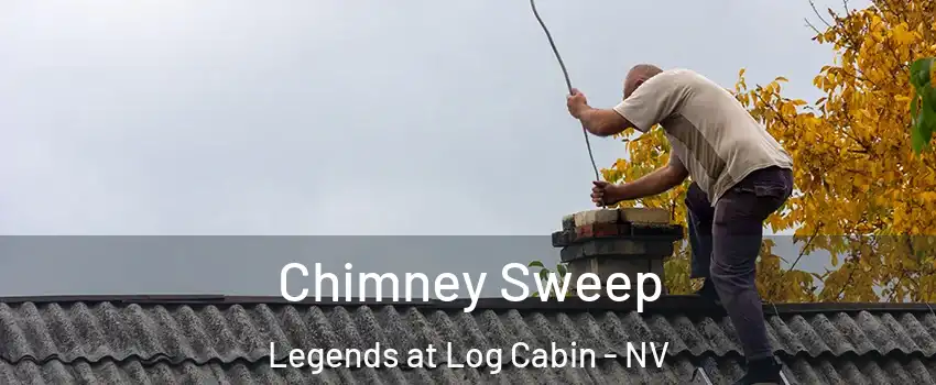 Chimney Sweep Legends at Log Cabin - NV