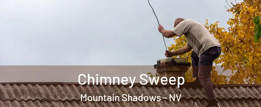 Chimney Sweep Mountain Shadows - NV