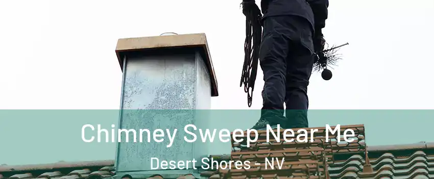 Chimney Sweep Near Me Desert Shores - NV