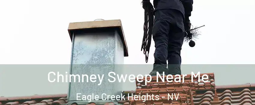 Chimney Sweep Near Me Eagle Creek Heights - NV