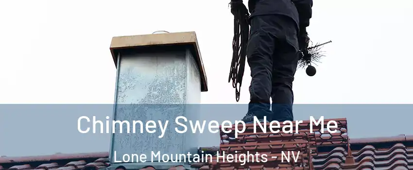 Chimney Sweep Near Me Lone Mountain Heights - NV