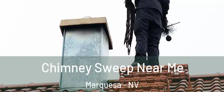 Chimney Sweep Near Me Marquesa - NV
