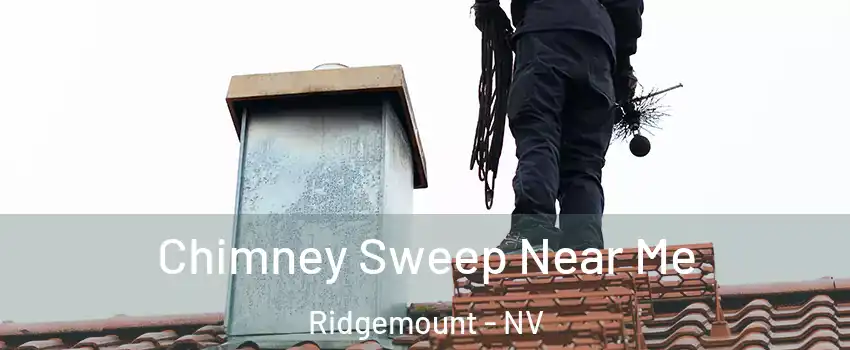 Chimney Sweep Near Me Ridgemount - NV