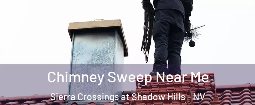 Chimney Sweep Near Me Sierra Crossings at Shadow Hills - NV