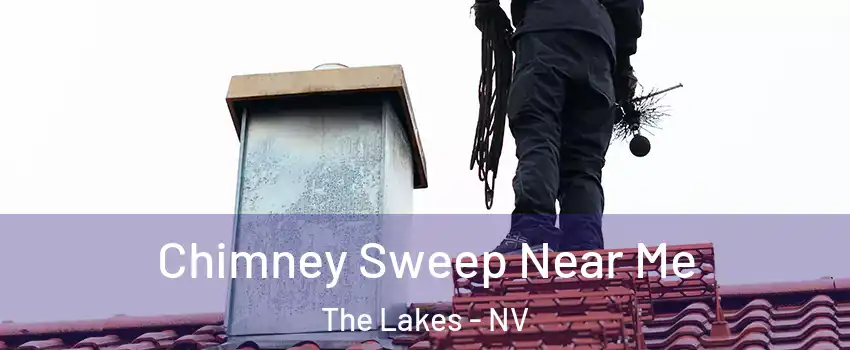 Chimney Sweep Near Me The Lakes - NV