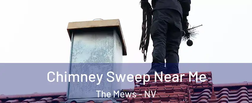 Chimney Sweep Near Me The Mews - NV