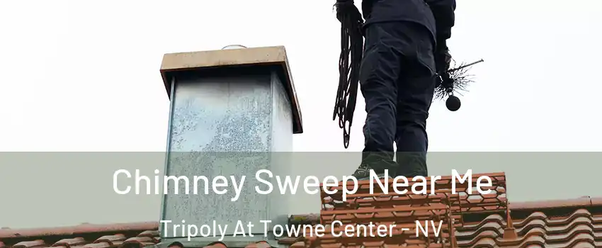 Chimney Sweep Near Me Tripoly At Towne Center - NV