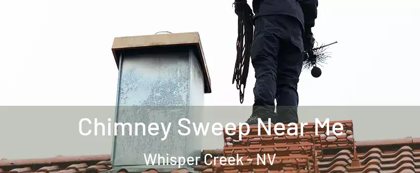 Chimney Sweep Near Me Whisper Creek - NV