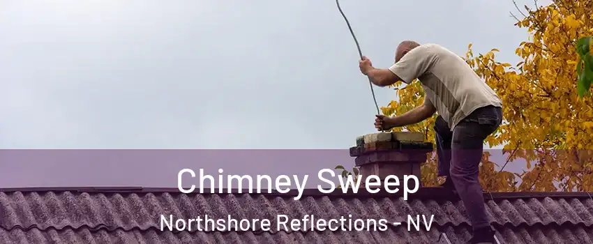 Chimney Sweep Northshore Reflections - NV