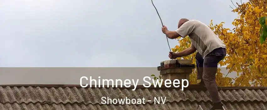 Chimney Sweep Showboat - NV