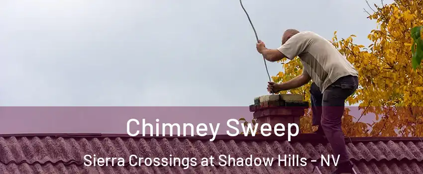 Chimney Sweep Sierra Crossings at Shadow Hills - NV