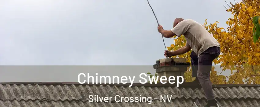 Chimney Sweep Silver Crossing - NV