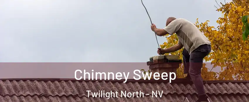 Chimney Sweep Twilight North - NV