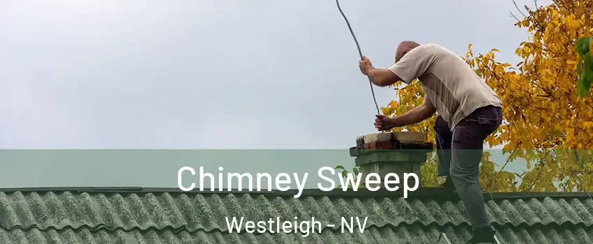 Chimney Sweep Westleigh - NV