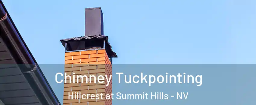 Chimney Tuckpointing Hillcrest at Summit Hills - NV