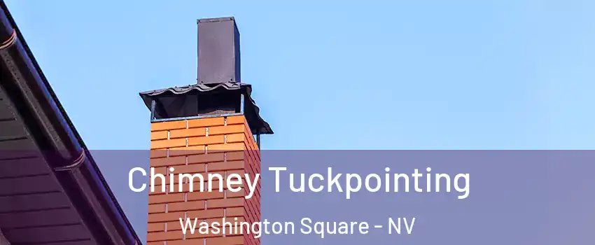 Chimney Tuckpointing Washington Square - NV