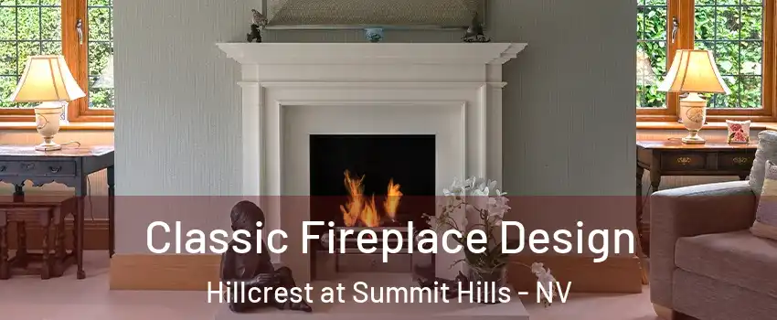 Classic Fireplace Design Hillcrest at Summit Hills - NV