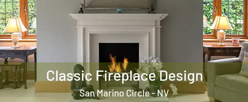 Classic Fireplace Design San Marino Circle - NV