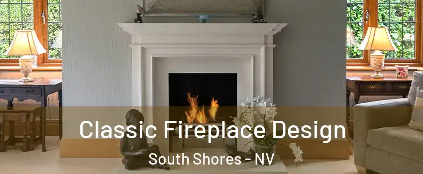Classic Fireplace Design South Shores - NV
