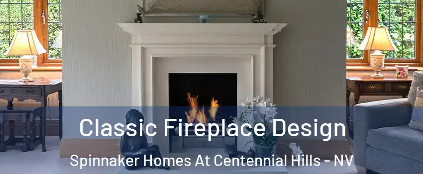 Classic Fireplace Design Spinnaker Homes At Centennial Hills - NV