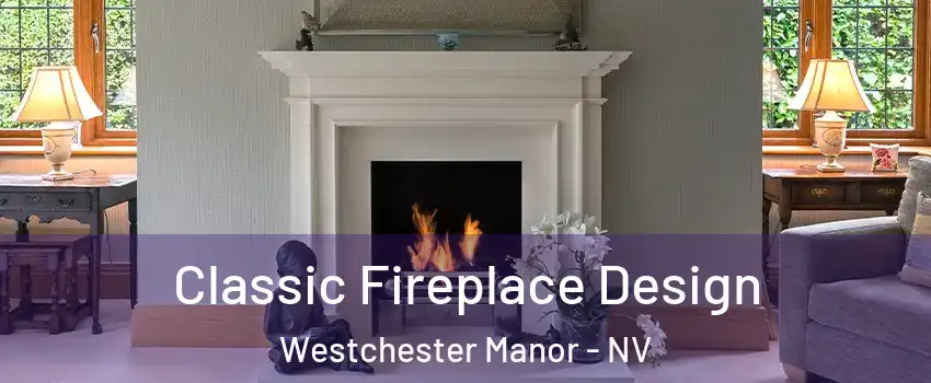 Classic Fireplace Design Westchester Manor - NV