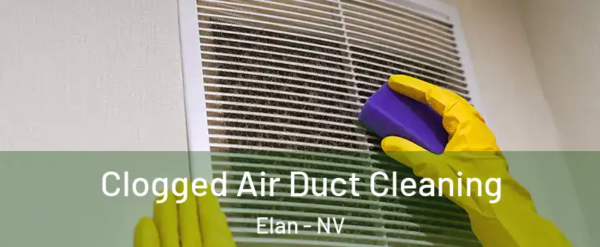 Clogged Air Duct Cleaning Elan - NV