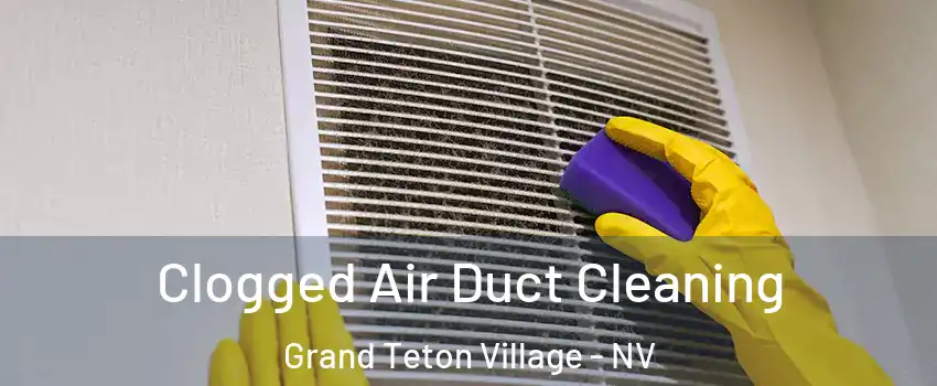 Clogged Air Duct Cleaning Grand Teton Village - NV