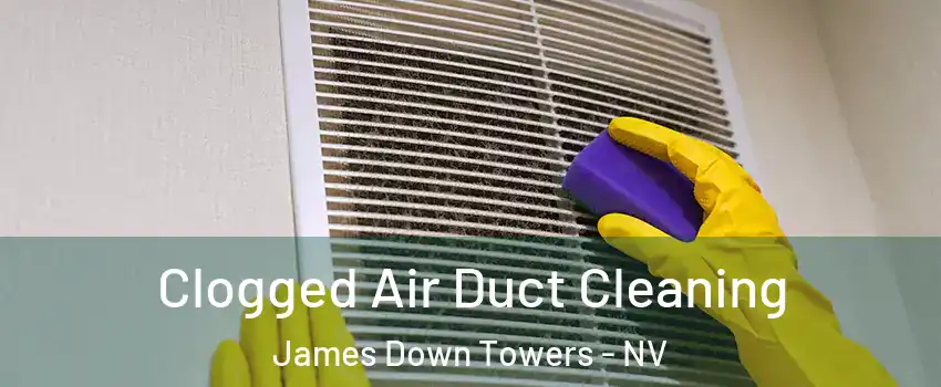 Clogged Air Duct Cleaning James Down Towers - NV