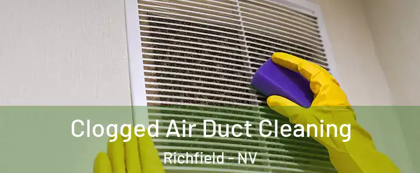 Clogged Air Duct Cleaning Richfield - NV