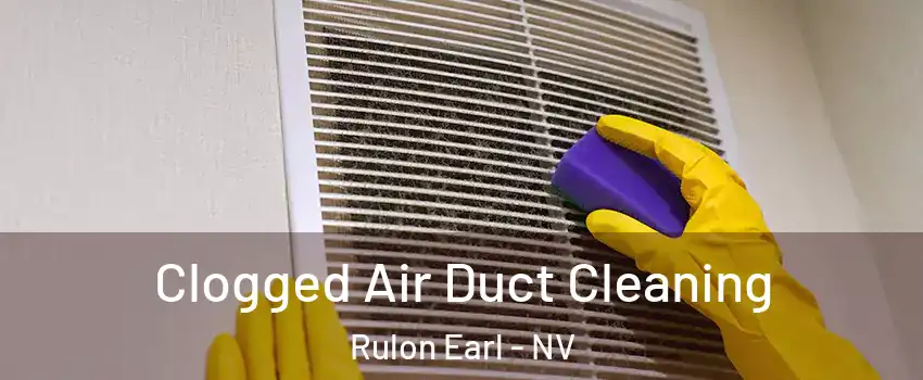 Clogged Air Duct Cleaning Rulon Earl - NV
