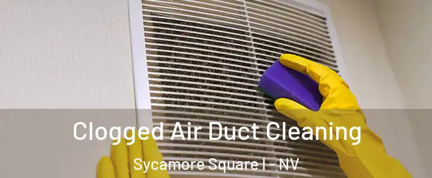 Clogged Air Duct Cleaning Sycamore Square I - NV