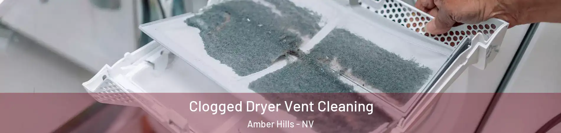 Clogged Dryer Vent Cleaning Amber Hills - NV