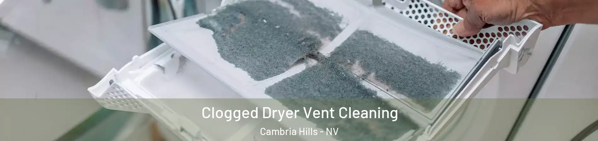 Clogged Dryer Vent Cleaning Cambria Hills - NV