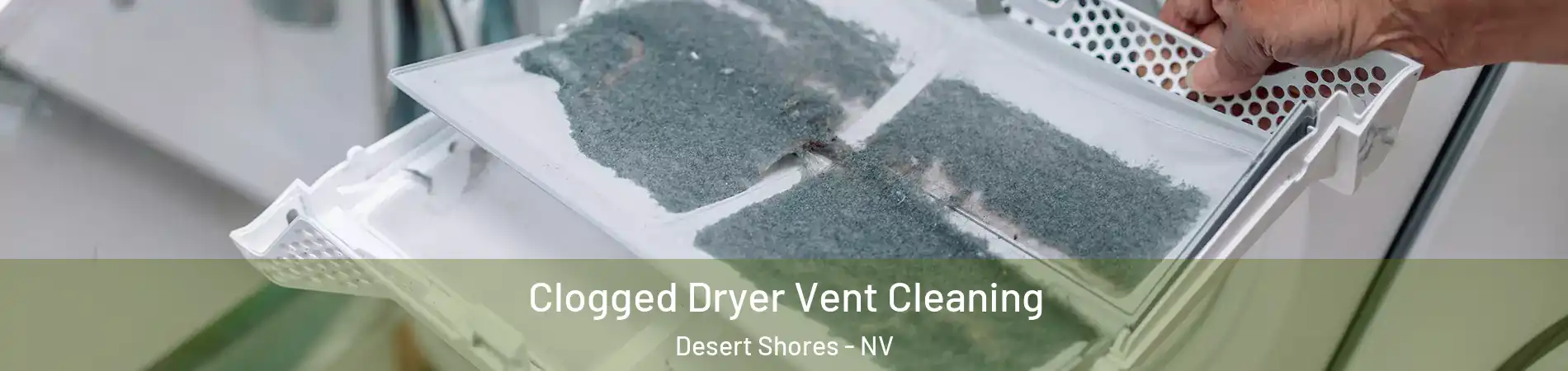 Clogged Dryer Vent Cleaning Desert Shores - NV