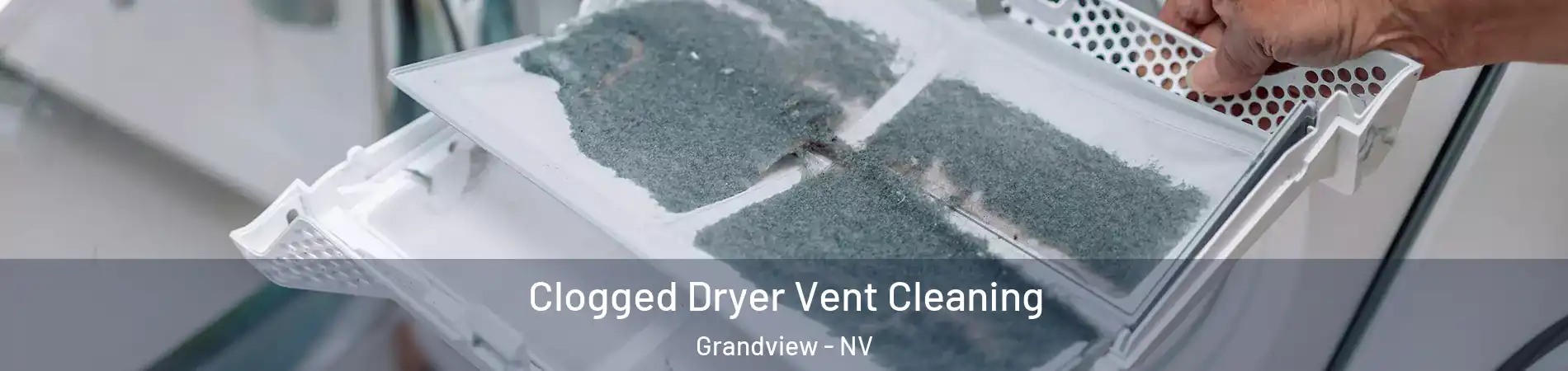 Clogged Dryer Vent Cleaning Grandview - NV