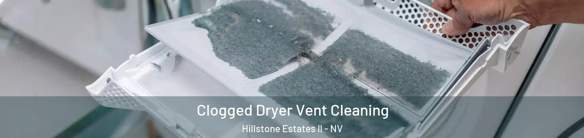 Clogged Dryer Vent Cleaning Hillstone Estates II - NV