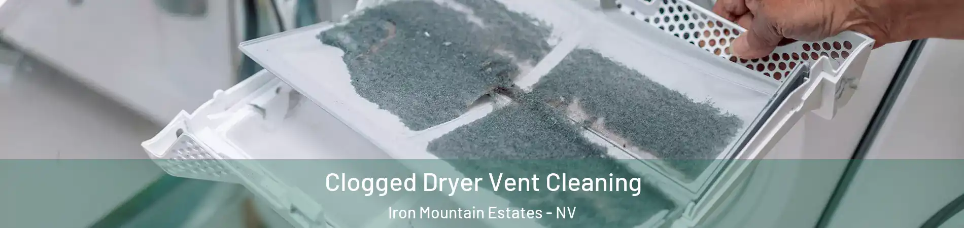 Clogged Dryer Vent Cleaning Iron Mountain Estates - NV