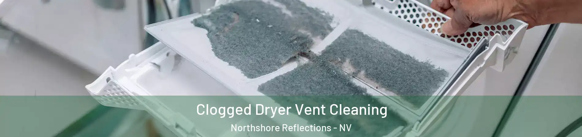 Clogged Dryer Vent Cleaning Northshore Reflections - NV