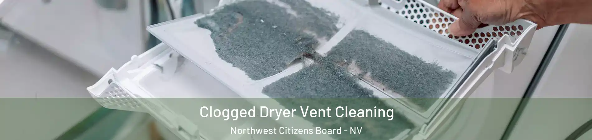 Clogged Dryer Vent Cleaning Northwest Citizens Board - NV