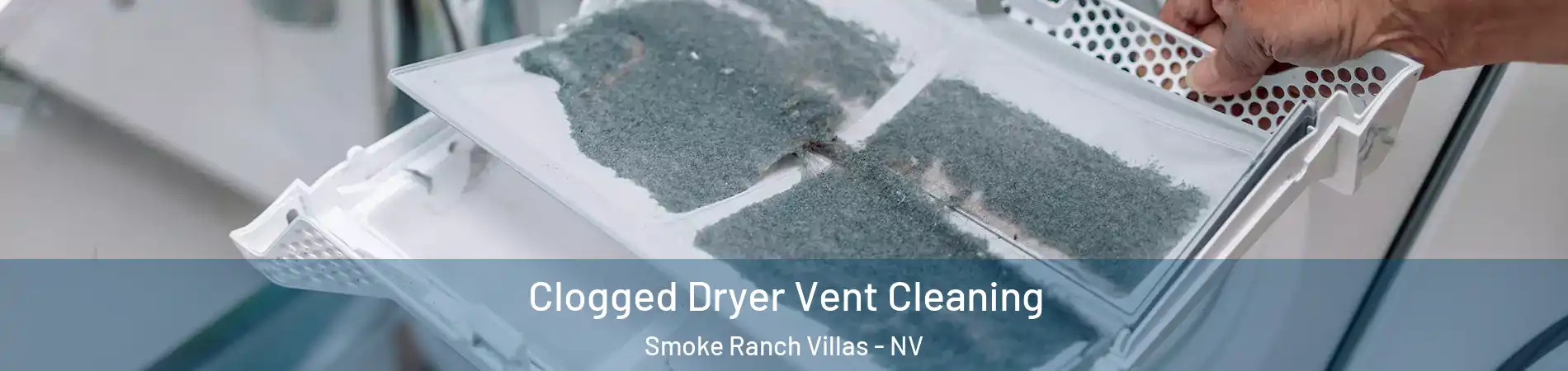 Clogged Dryer Vent Cleaning Smoke Ranch Villas - NV