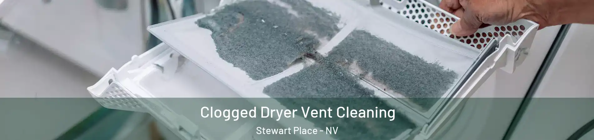 Clogged Dryer Vent Cleaning Stewart Place - NV
