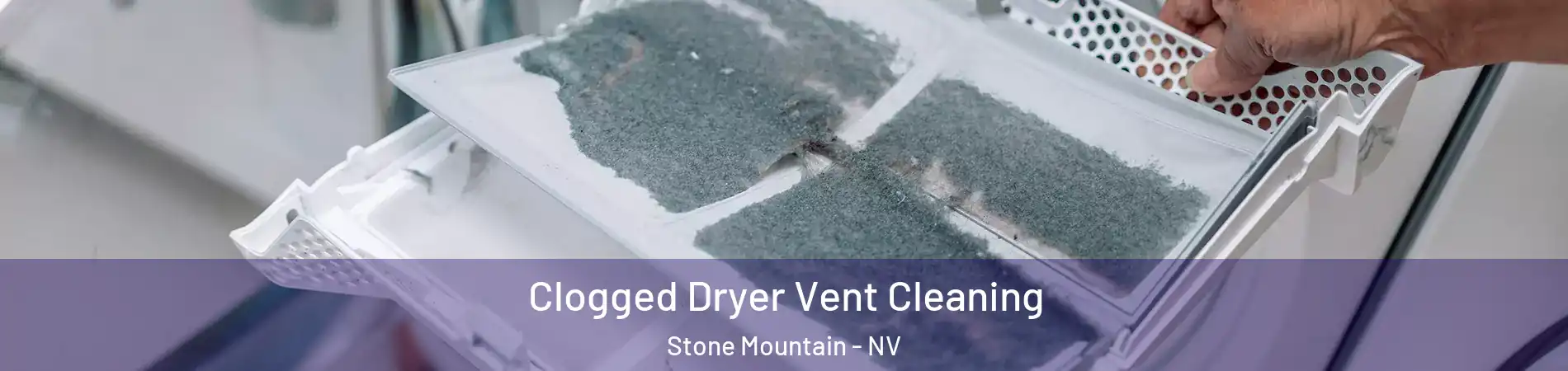 Clogged Dryer Vent Cleaning Stone Mountain - NV