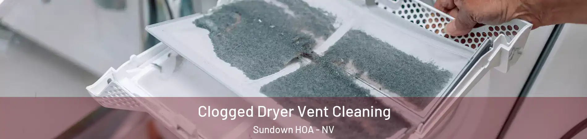 Clogged Dryer Vent Cleaning Sundown HOA - NV