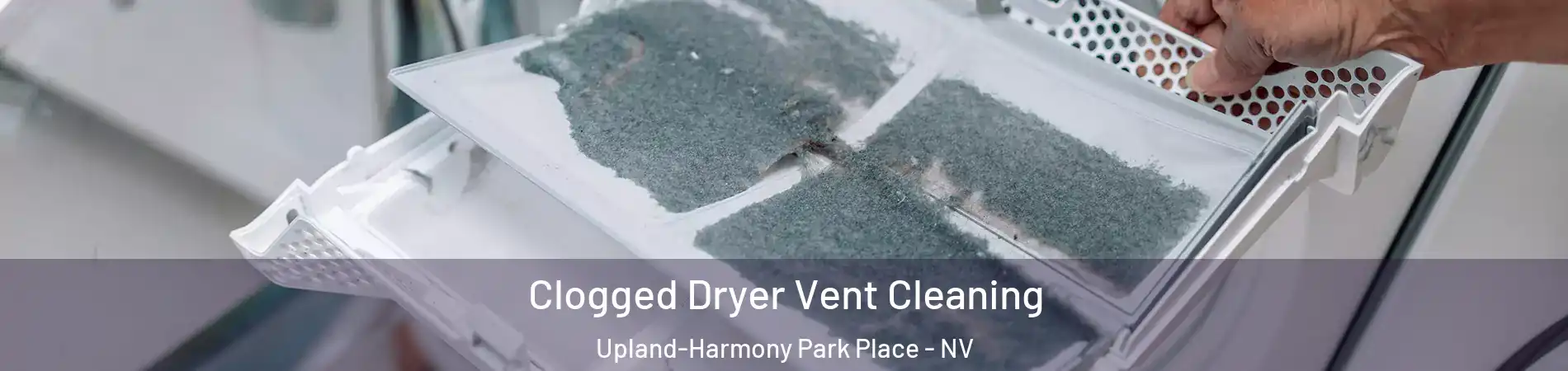 Clogged Dryer Vent Cleaning Upland-Harmony Park Place - NV