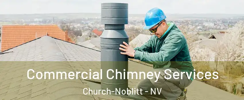 Commercial Chimney Services Church-Noblitt - NV