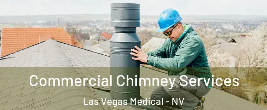 Commercial Chimney Services Las Vegas Medical - NV