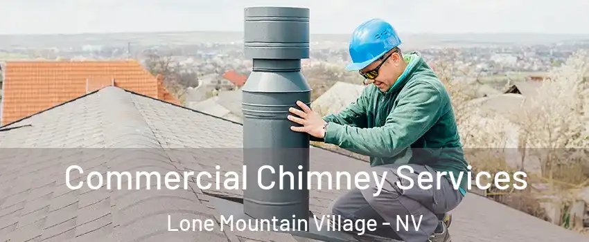Commercial Chimney Services Lone Mountain Village - NV
