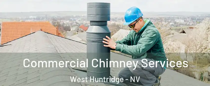 Commercial Chimney Services West Huntridge - NV