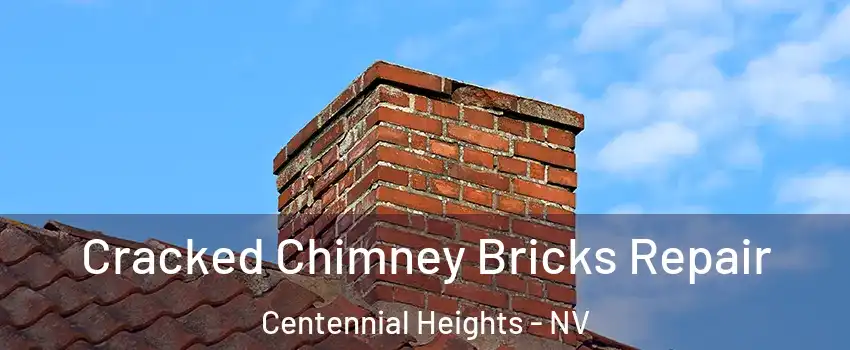 Cracked Chimney Bricks Repair Centennial Heights - NV