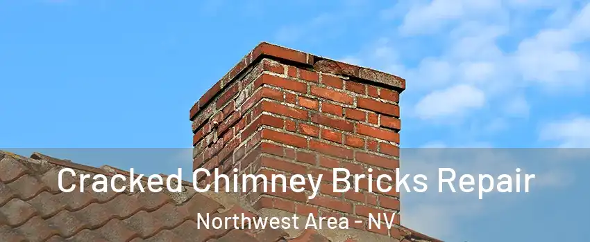 Cracked Chimney Bricks Repair Northwest Area - NV